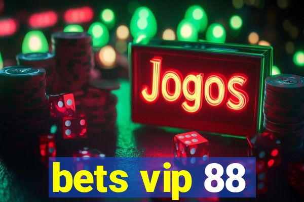 bets vip 88